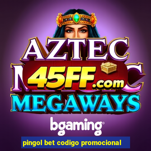 pingol bet codigo promocional
